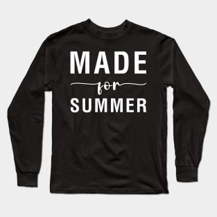 Made For Summer Long Sleeve T-Shirt